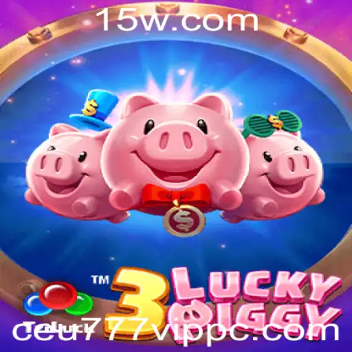 3LUCKYPIGGY: Um Mundo de Aventuras e Sorte com Ceu777 VIP