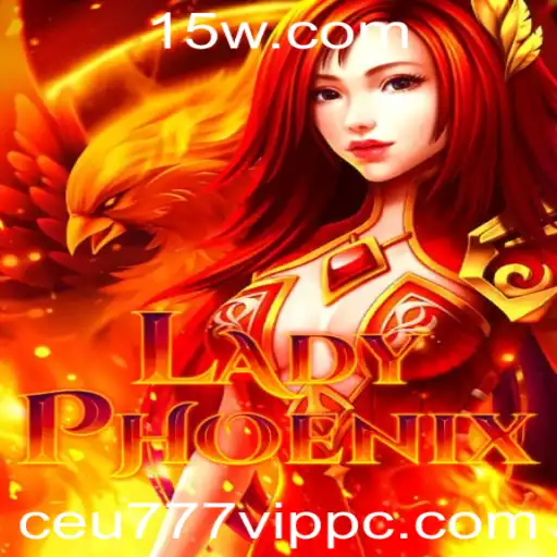 Descubra o Mundo Fascinante de LadyPhoenix: Aventuras e Estratégias do Jogo com Ceu777 VIP