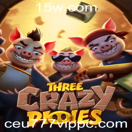 Explorando a Aventura Virtual de ‘ThreeCrazyPiggies’ com Ceu777 VIP